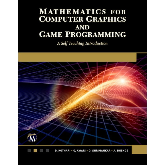 Mathematics for Computer Graphics and Game Programming: A Self-Teaching Introduction, (Paperback)