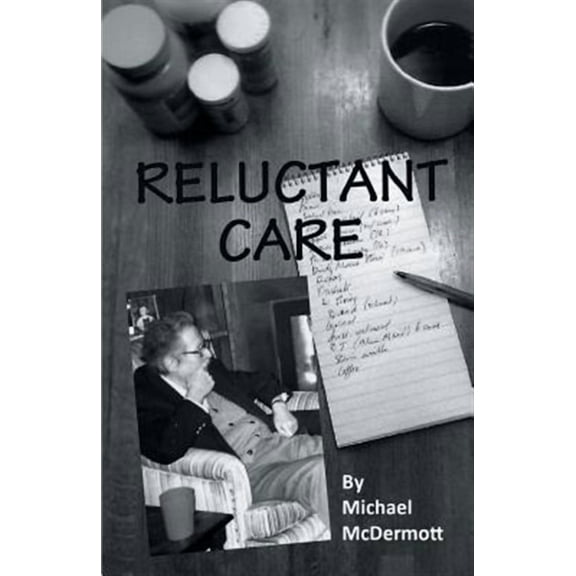 Reluctant Care (Paperback) by Michael McDermott
