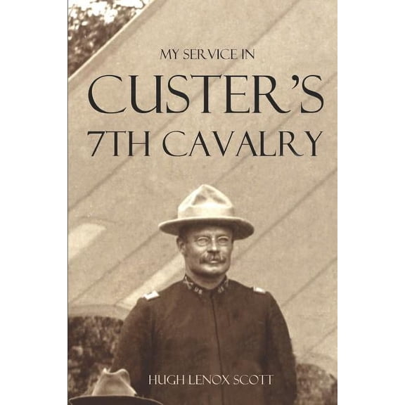 My Service in Custer's 7th Cavalry (Annotated), (Paperback)