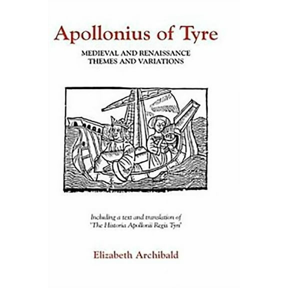 Apollonius of Tyre: Medieval and Renaissance Themes and Variations, (Hardcover)