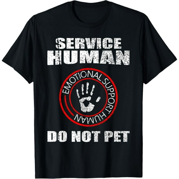 Emotional Support Human | Human Service - Do Not Pet T-ShirtMen's and women's gift, black and white T-shirt, size: Extra large S-4XL
