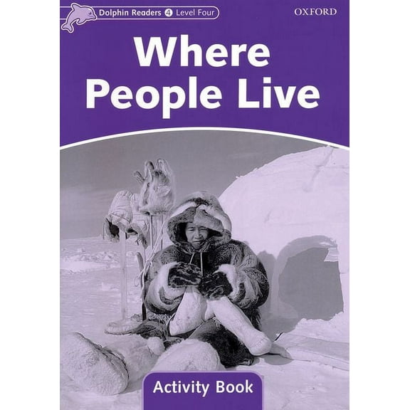 Dolphin Readers: Level 4: 625-Word Vocabularywhere People Live Activity Book, (Paperback)