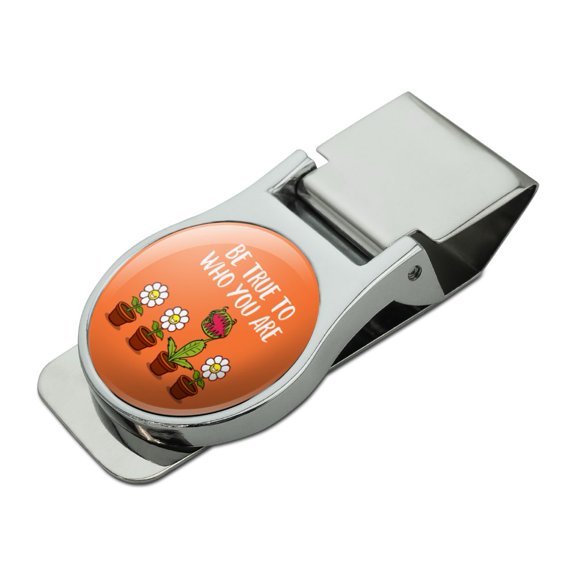 Be True To Who You Are Flowers Plants Satin Chrome Plated Metal Money Clip