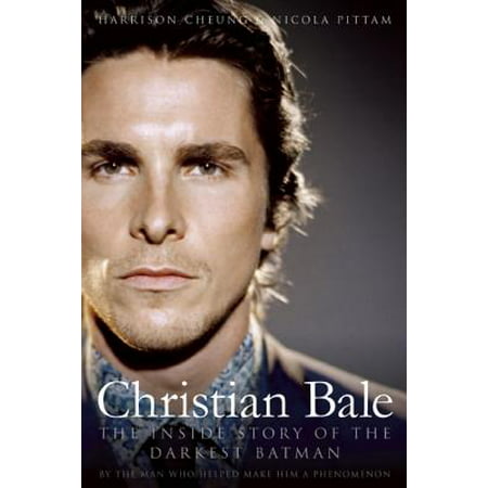 Christian Bale : The Inside Story of the Darkest (Best Batman Stories Of All Time)