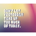 thumbnail image 3 of ArtsyQuotes 14x12 Black Modern Framed Museum Art Print Titled - Artsy Quotes Quote: Yesterday, 3 of 5
