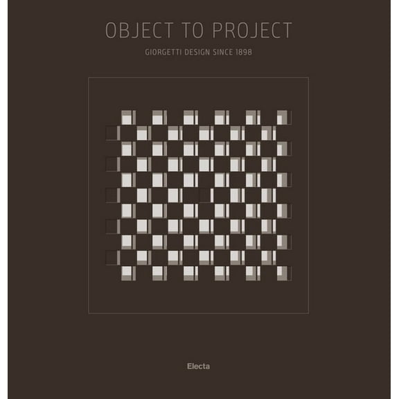 Object to Project : Giorgetti's Design since 1898 (Hardcover)