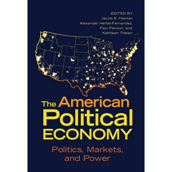 Cambridge Studies in Comparative Politic The American Political Economy, (Hardcover)
