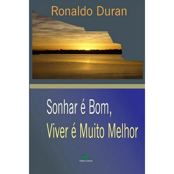 Sonhar É Bom, Viver É Muito Melhor (Paperback)