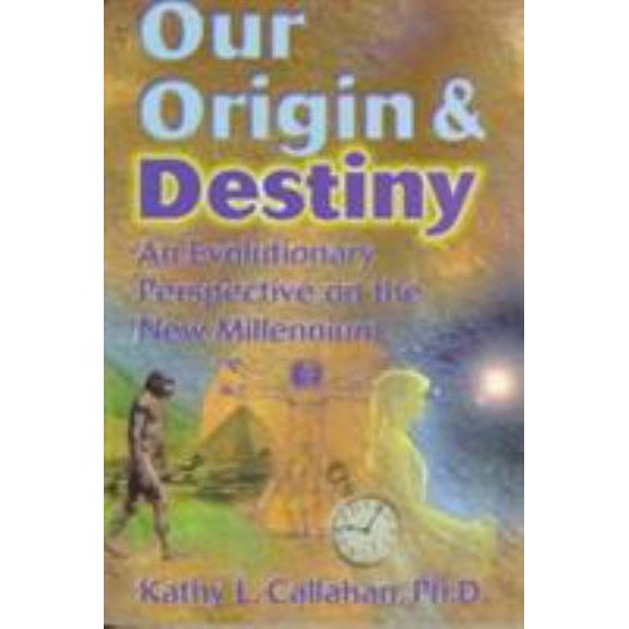 Pre-Owned Our Origin and Destiny: An Evolutionary Perspective on the New Millennium (Paperback) 0876043686 9780876043684