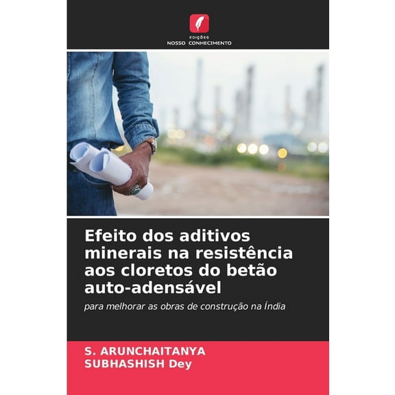 Efeito dos aditivos minerais na resistÃªncia aos cloretos do betÃ£o auto-adensÃ¡vel, (Paperback)