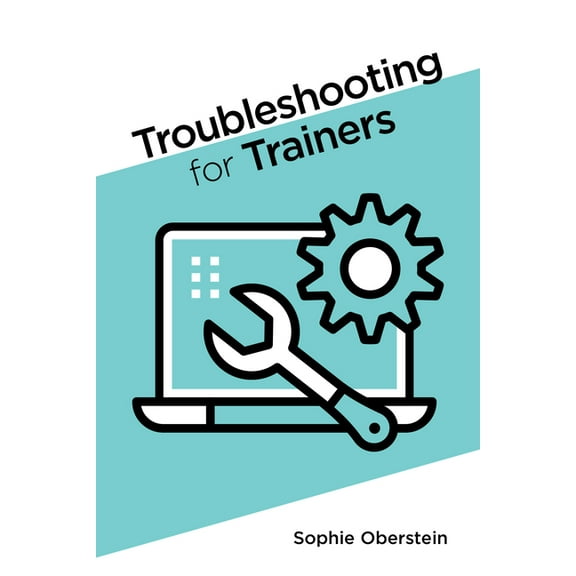 Troubleshooting for Trainers, (Paperback)