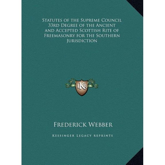 Statutes of the Supreme Council 33rd Degree of the Ancient and Accepted Scottish Rite of Freemasonry for the Southern Ju, (Hardcover)