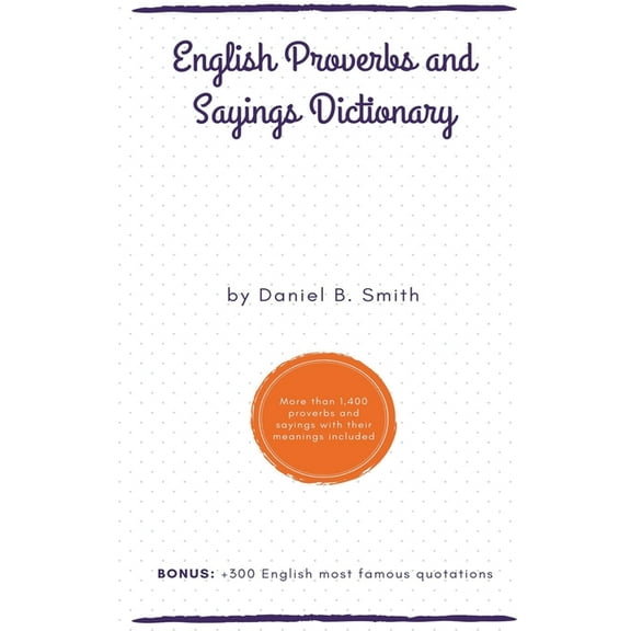English Proverbs and Sayings Dictionary, (Paperback)