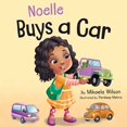 thumbnail image 2 of Pre-Owned Noelle Buys a Car: A Story About Earning, Saving and Spending Money for Kids Ages 2-8 (Paperback) 1954980981 9781954980983, 2 of 2