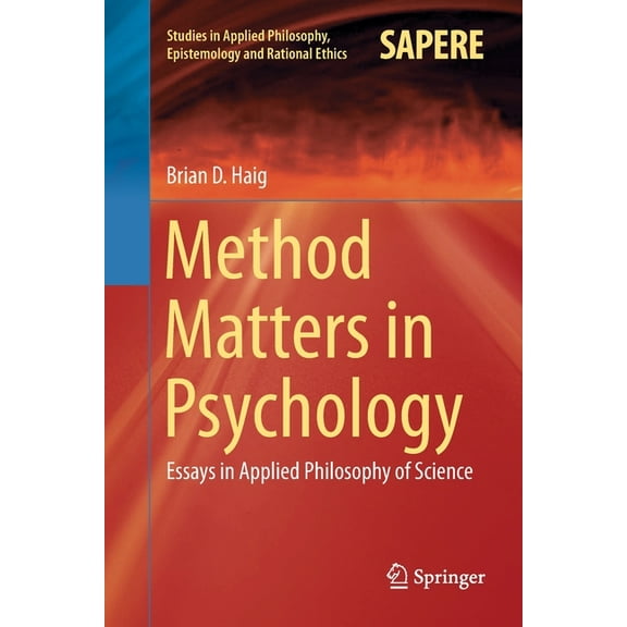 Studies in Applied Philosophy, Epistemol Method Matters in Psychology: Essays in Applied Philosophy of Science, Book 45, (Paperback)