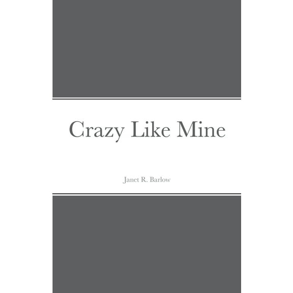 Crazy Like Mine, (Paperback)