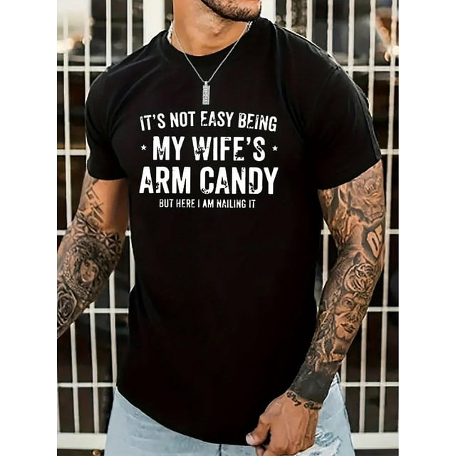 Men's My Wife's Arm Candy Letter Print Short Sleeve T-Shirts, Comfy Casual Elastic Crew Neck Tops For Men's Outdoor Activities Tee For Adult, Men, Women, Teen, Teenager, Adolescent, Youth.