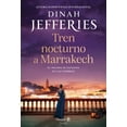 thumbnail image 1 of Libro Tren Nocturno A Marrakech Tapa Blanda, Autor Dinah Jefferies, Editorial Harpercollins Iberica, 1 of 2