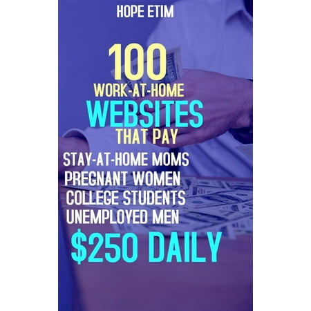 100 Work-at Home Websites That Pay Stay-at-Home Moms, Pregnant Women, College Students, Unemployed Men $250 Daily - (Best Clothing Websites For College Students)