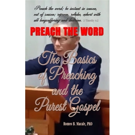 Pre-Owned The Basics of Preaching & the Purest Gospel: Learn How to Preach the Gospel