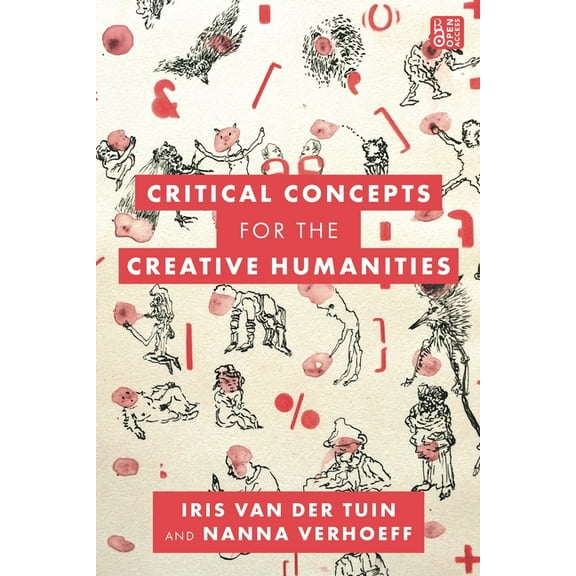 Critical Concepts for the Creative Humanities, (Paperback)