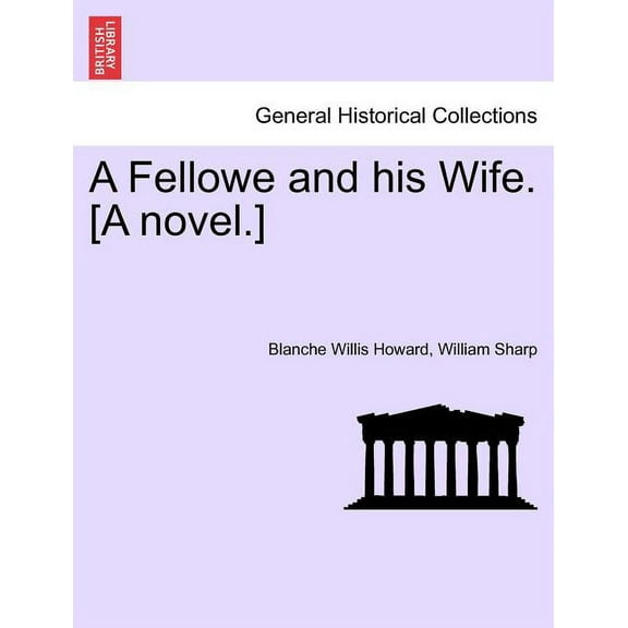 A Fellowe and His Wife. [A Novel.]