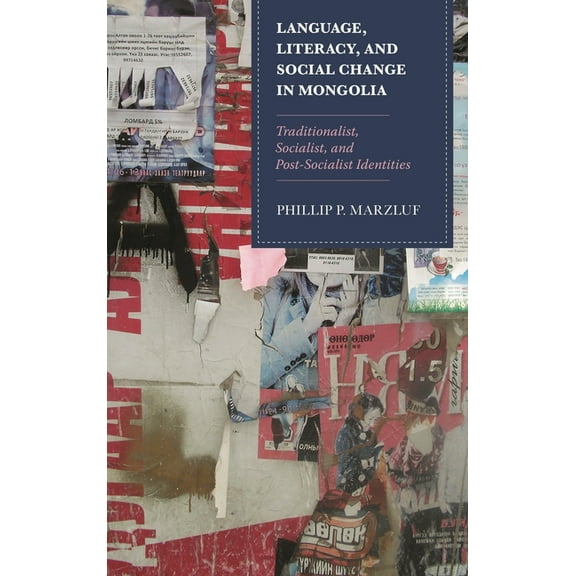 Contemporary Central Asia: Societies, Po Language, Literacy, and Social Change in Mongolia: Traditionalist, Socialist, and Post-Socialist Identities, (Hardcover)