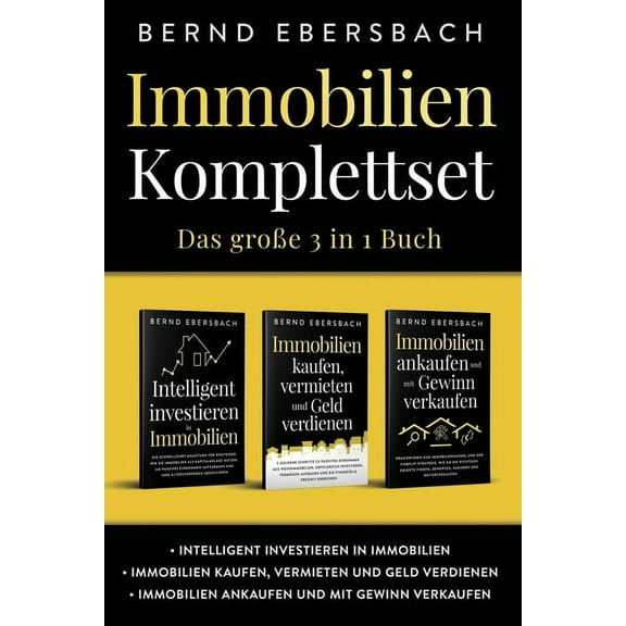 Immobilien Komplettset: Intelligent investieren in Immobilien Immobilien kaufen, vermieten und Geld verdienen Immobilien, (Paperback)