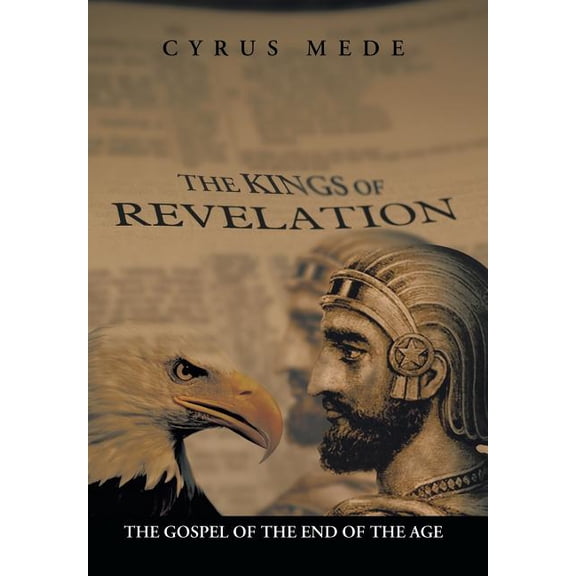 Kings of Revelation : The Gospel of the End of the Age