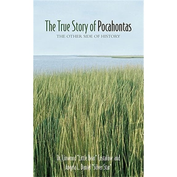 Pre-Owned The True Story of Pocahontas: The Other Side of History (Paperback) 1555916325 9781555916329