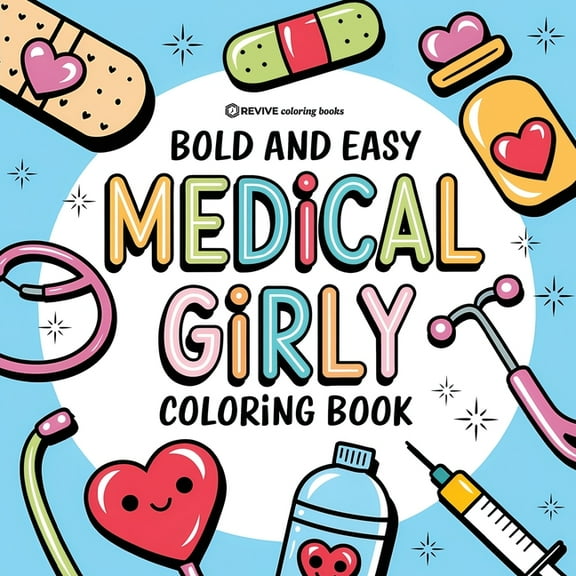 Bold & Easy Stress Relief Coloring B Bold & Easy Medical Girly Coloring Book: Fun & Relaxing Stress Relief Coloring, (Paperback)