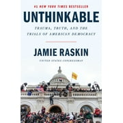 Unthinkable: Trauma, Truth, and the Trials of American Democracy (Hardcover)
