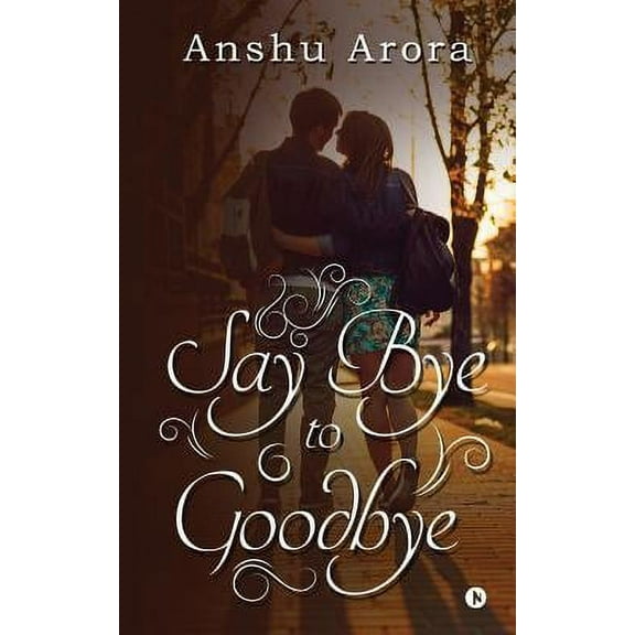 Say Bye to Goodbye (Paperback)