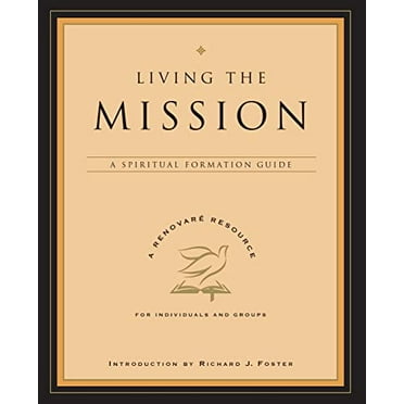 Pre-Owned Living the Mission: A Spiritual Formation Guide (Paperback) 0060841265 9780060841263