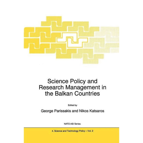 NATO Science Partnership Subseries: 4 Science Policy and Research Management in the Balkan Countries, Book 2, (Paperback)