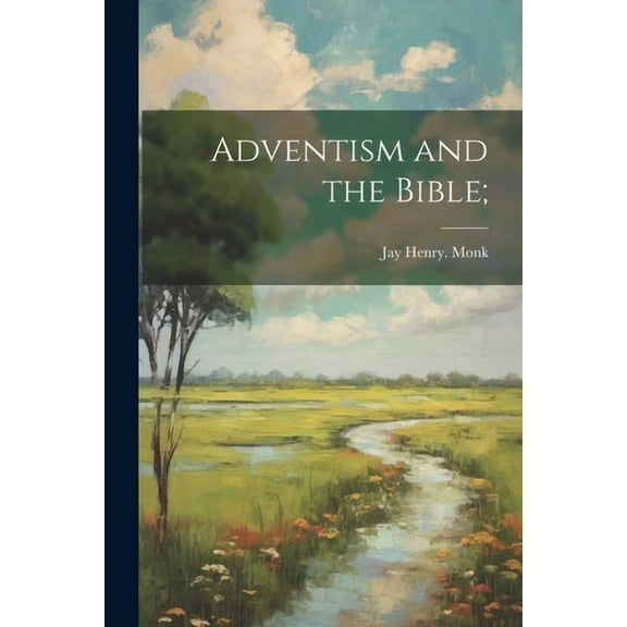 Adventism and the Bible; (Paperback)