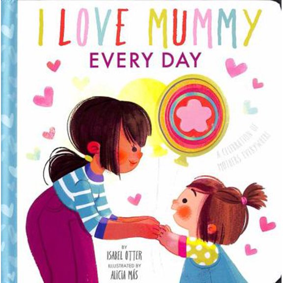 Pre-Owned I Love Mummy Every Day (Unknown) 1838912789 9781838912789
