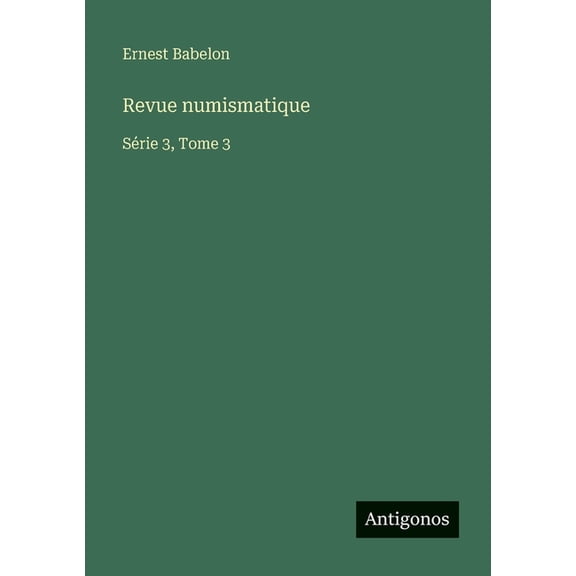 Revue numismatique: SÃ©rie 3, Tome 3, (Paperback)