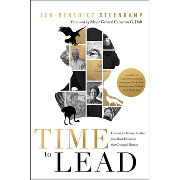 Pre-Owned Time to Lead: Lessons for Today's Leaders from Bold Decisions That Changed History (Hardcover) 1734324821 9781734324822