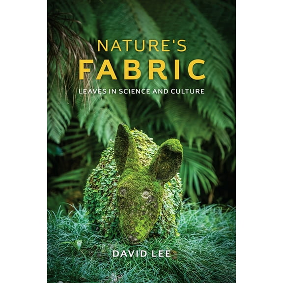 Nature's Fabric : Leaves in Science and Culture (Hardcover)