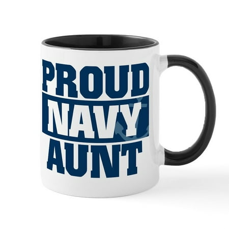 

CafePress - US Navy Proud Navy Aunt Mug - 11 oz Ceramic Mug - Novelty Coffee Tea Cup