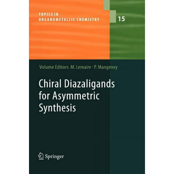 Topics in Organometallic Chemistry Chiral Diazaligands for Asymmetric Synthesis, Book 15, (Paperback)
