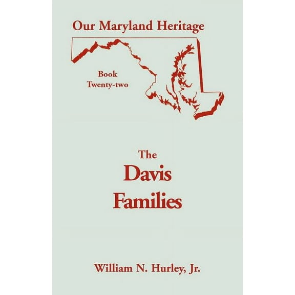 Our Maryland Heritage: Our Maryland Heritage, Book 22: The Davis Families (Paperback)