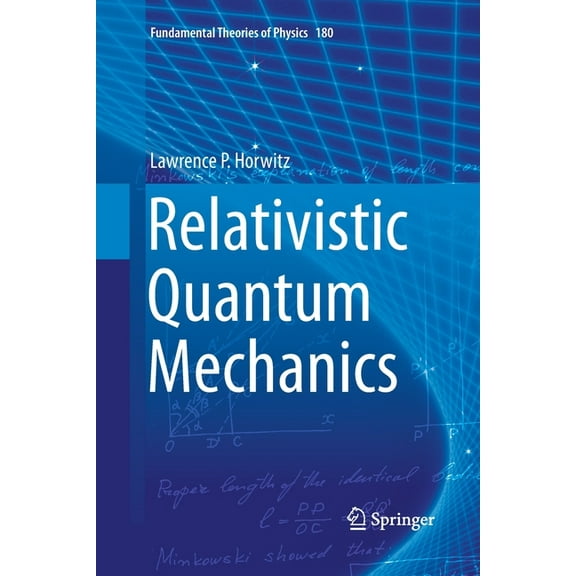 Fundamental Theories of Physics Relativistic Quantum Mechanics, Book 180, (Paperback)