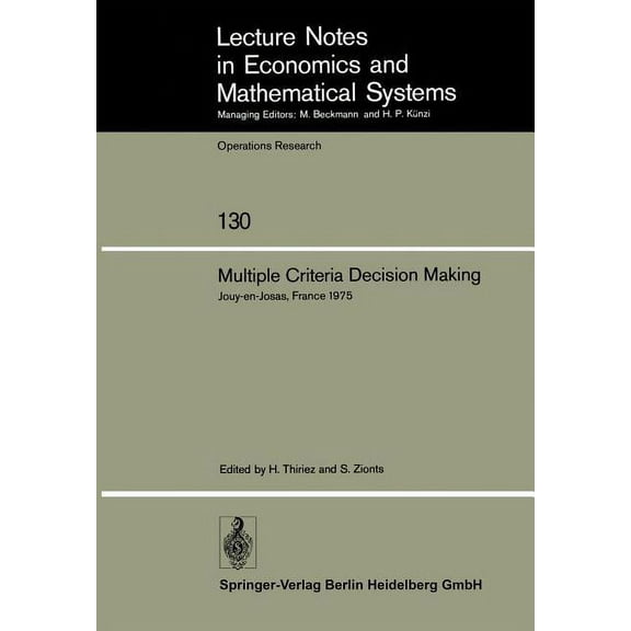 Lecture Notes in Economic and Mathematic Multiple Criteria Decision Making: Proceedings of a Conference Jouy-En-Josas, France May 21-23, 1975, Book 130, (Paperback)