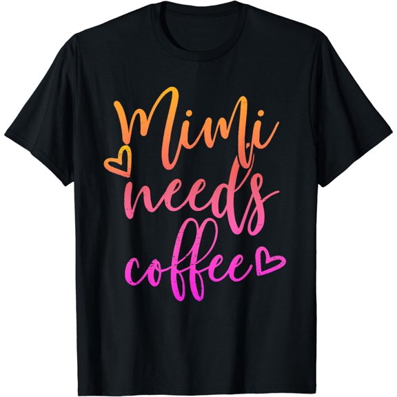 Mimi Needs Coffee Shirt For Women Grandma Mother's Day Gifts T-Shirt