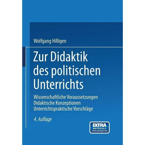 Zur Didaktik Des Politischen Unterrichts: Wissenschaftliche Voraussetzungen Didaktische Konzeptionen Unterrichtspraktisc, (Paperback)