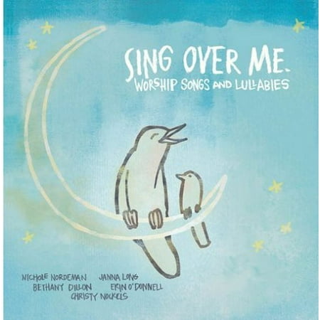 Sing Over Me: Worship Songs and Lullabies