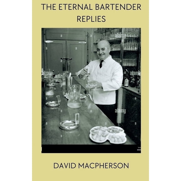 The Eternal Bartender Replies, (Paperback)