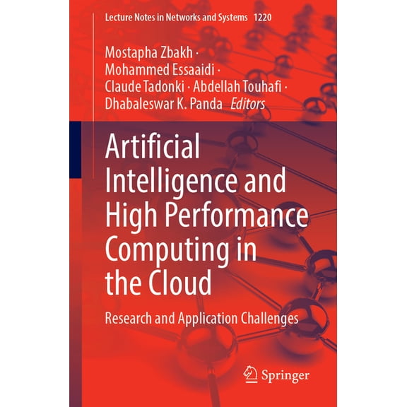 Lecture Notes in Networks and Systems Artificial Intelligence and High Performance Computing in the Cloud: Research and Application Challenges, Book 1220, (Paperback)